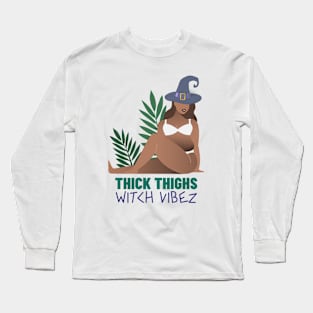 Thick Thighs Witch Vibez Long Sleeve T-Shirt